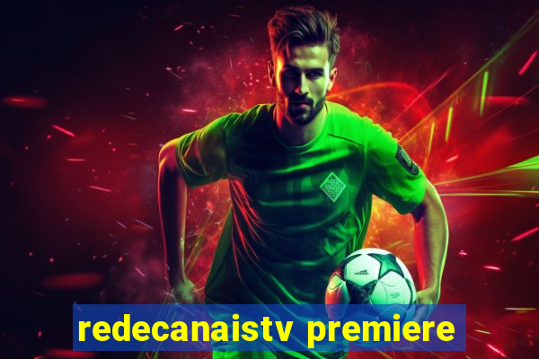 redecanaistv premiere